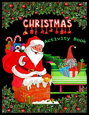 Christmas Activity Book: Christmas Activity Book: Coloring, Matching, Mazes, Drawing, Crosswords, Word Searches, Color By Number & Word Scrambles - 9781670287090