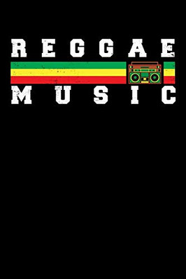 Reggae Music: Gift Idea For Reggae Lovers And Jamaican Music Addicts. 6 X 9 Inches - 100 Pages - 9781670676450