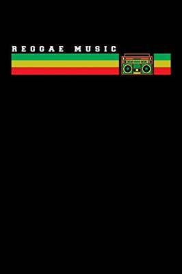 Reggae Music: Gift Idea For Reggae Lovers And Jamaican Music Addicts. 6 X 9 Inches - 100 Pages - 9781670676474