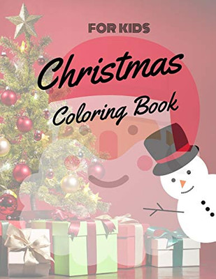 Christmas Coloring Book For Kids: Coloring Book For Boys, Girls, And Kids Of 3 To 8 Years Old - 9781671889958