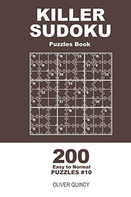 Killer Sudoku - 200 Easy To Normal Puzzles 9X9 (Volume 10) - 9781672296571