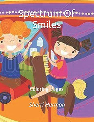 Spectrum Of Smiles: Coloring Pages (Carousel)