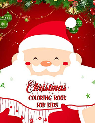 Christmas Coloring Book For Kids.: Fun ChildrenS Christmas Gift Or Present For Kids.Christmas Activity Book Coloring, Matching, Mazes , Drawing, Cross Words, Color By Number,And More. - 9781672585651