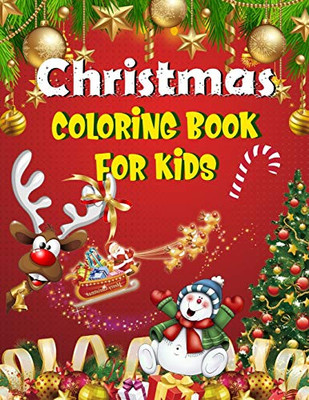 Christmas Coloring Book For Kids.: Fun ChildrenS Christmas Gift Or Present For Kids.Christmas Activity Book Coloring, Matching, Mazes , Drawing, Cross Words, Color By Number,And More. - 9781672771535