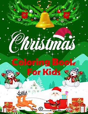 Christmas Coloring Book For Kids.: Fun ChildrenS Christmas Gift Or Present For Kids.Christmas Activity Book Coloring, Matching, Mazes , Drawing, Cross Words, Color By Number,And More. - 9781672792752
