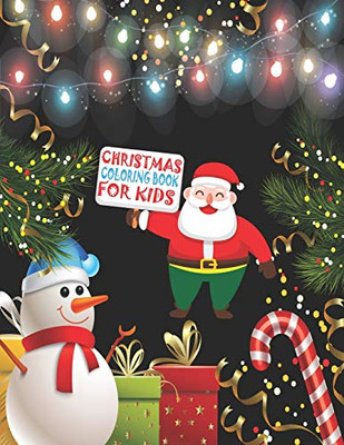 Christmas Coloring Book For Kids: Merry Christmas Coloring Activity Book,Christmas Gift For Kids, Crafts For Children, This Christmas Coloring ... Be A Biggest Christmas Gift For Your Kids. - 9781672833592