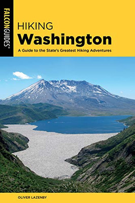 Hiking Washington: A Guide to the State's Greatest Hiking Adventures (State Hiking Guides Series)