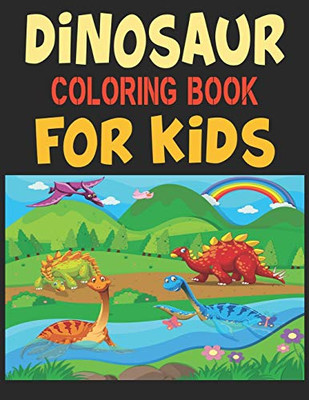 Dinosaur Coloring Book For Kids: Great Gift For Boys & Girls - 9781673565645