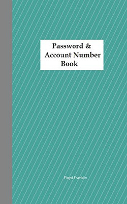 Password & Account Number Book: Never Forget The Password Again - 9781674330075