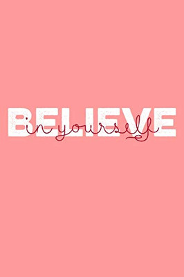 Believe In Yourself - 9781674469041