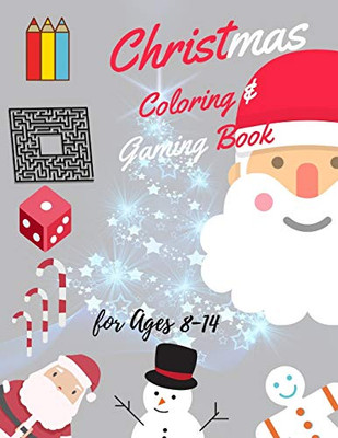 Christmas Coloring And Gaming Book For 8-14: Filled With Complex And Fun Brain Teasers That Range In Difficulty , Packed With Full-Page Designs Of ... Snowmen, Christmas Trees, And Much More. - 9781676311959