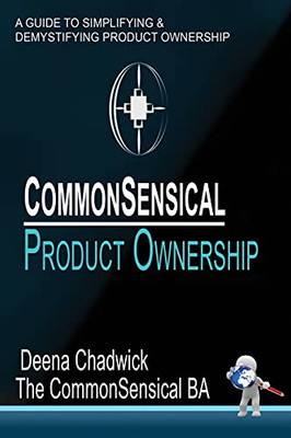 Commonsensical Product Ownership (The Commonsensical Approach)