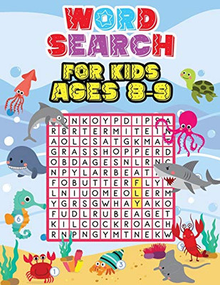 Word Search For Kids Ages 8-9: 35 Educational Word Search Puzzles To Improve Spelling, Memory And Logic Skills For Kids. - 9781676937999