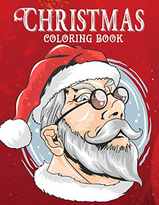 Christmas Coloring Book.: Merry Christmas Coloring Book With Fun, Easy, And Relaxing Designs For Adults Featuring Beautiful Winter Florals, Festive Ornaments And Relaxing Christmas Scenes. - 9781678331405