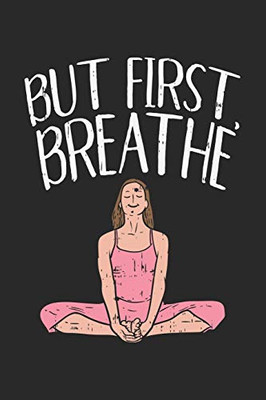 But First Breathe: 120 Pages I 6X9 I Dot Grid - 9781678368814