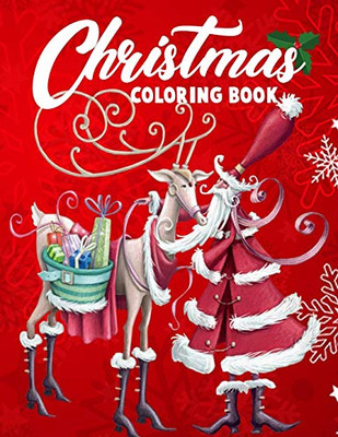 Christmas Coloring Book: Merry Christmas Coloring Book With Fun, Easy, And Relaxing Designs For Adults Featuring Beautiful Winter Florals, Festive Ornaments And Relaxing Christmas Scenes. - 9781678383985