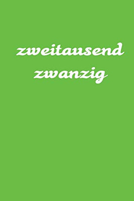 Zweitausend Zwanzig: Arbeitsplaner 2020 A5 Grün (German Edition) - 9781678512637