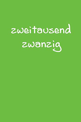 Zweitausend Zwanzig: Buchkalender 2020 A5 Grün (German Edition) - 9781678612092