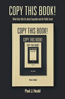 Copy This Book!: What Data Tells Us about Copyright and the Public Good