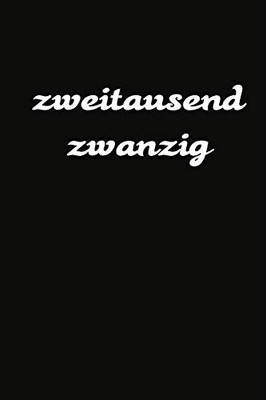 Zweitausend Zwanzig: Terminbuch 2020 A5 Schwarz (German Edition) - 9781679012198