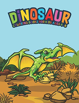 Dinosaur Coloring Books For Kids Ages 4-8: Fantastic Dinosaur Coloring Kids Book With 50 Diplodocus, Tyrannosaurus, Apatosaurus, Mosasaur, ... Boys, Girls Cartoon Dinosaur Colouring Book - 9781679042867