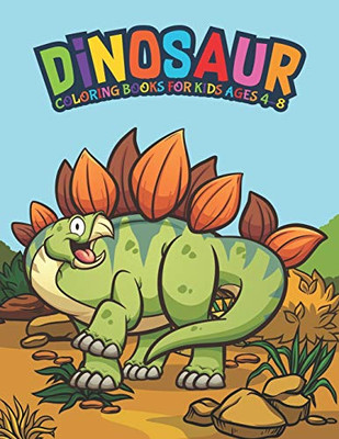 Dinosaur Coloring Books For Kids Ages 4-8: Fantastic Dinosaur Coloring Kids Book With 50 Diplodocus, Tyrannosaurus, Apatosaurus, Mosasaur, ... Boys, Girls Cartoon Dinosaur Colouring Book - 9781679051180