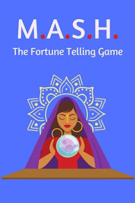 M.A.S.H. The Fortune Telling Game: A Classic Mash Game Activity Book With Boxes - For Kids And Adults - Novelty Themed Gifts - Travel Size - 9781679069895
