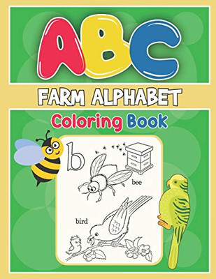 Abc Farm Alphabet Coloring Book: Abc Farm Alphabet Activity Coloring Book, Farm Alphabet Coloring Books For Toddlers And Ages 2, 3, 4, 5 - Early Learning Coloring Books, The Little Abc Coloring Book - 9781679457715