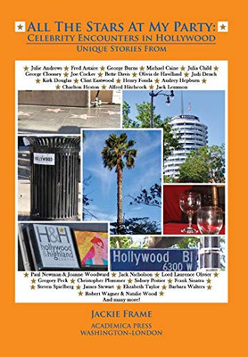 All The Stars At My Party: Celebrity Encounters In Hollywood - 9781680534979