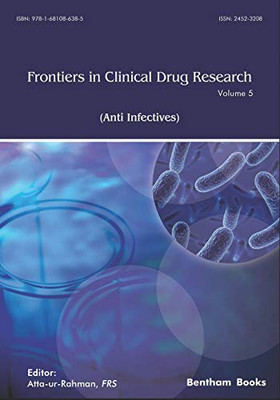 Frontiers In Clinical Drug Research - Anti Infectives: Volume 5