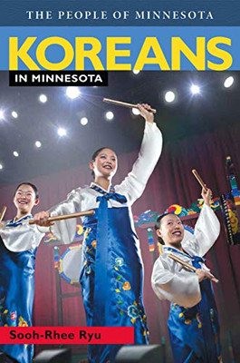 Koreans In Minnesota (The People Of Minnesota)