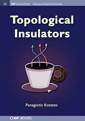 Topological Insulators (Iop Concise Physics) - 9781681745169