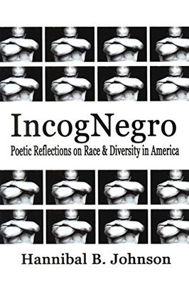 Incognegro: Poetic Reflections Of Race & Diversity In America