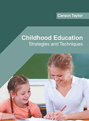 Childhood Education: Strategies And Techniques