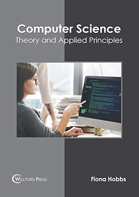 Computer Science: Theory And Applied Principles