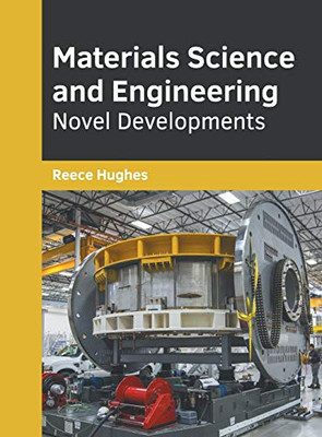 Materials Science And Engineering: Novel Developments