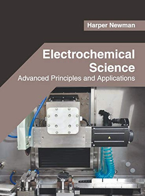 Electrochemical Science: Advanced Principles And Applications