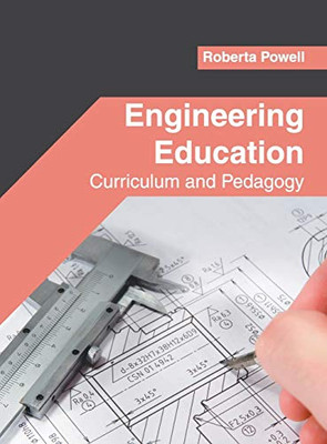 Engineering Education: Curriculum And Pedagogy