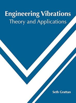 Engineering Vibrations: Theory And Applications