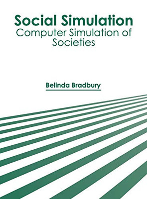 Social Simulation: Computer Simulation Of Societies