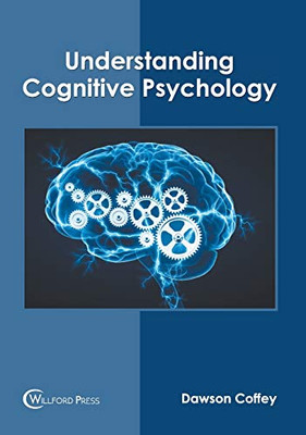 Understanding Cognitive Psychology