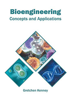 Bioengineering: Concepts And Applications