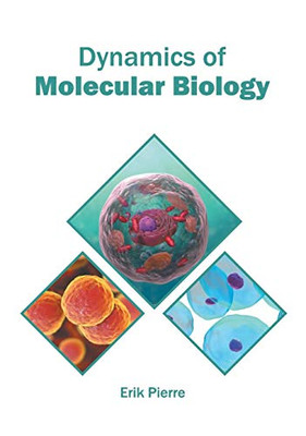 Dynamics Of Molecular Biology