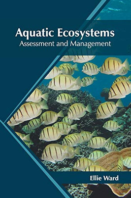 Aquatic Ecosystems: Assessment And Management