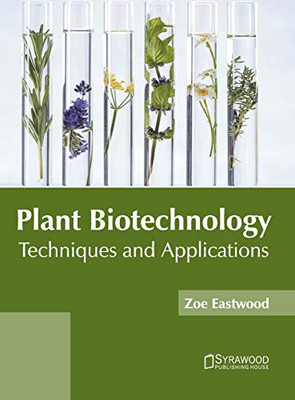 Plant Biotechnology: Techniques And Applications