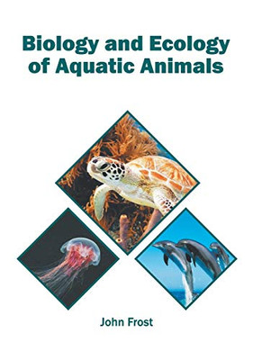 Biology And Ecology Of Aquatic Animals