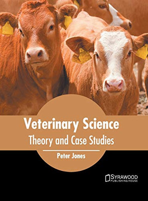 Veterinary Science: Theory And Case Studies