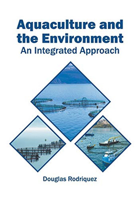 Aquaculture And The Environment: An Integrated Approach