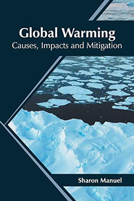 Global Warming: Causes, Impacts And Mitigation