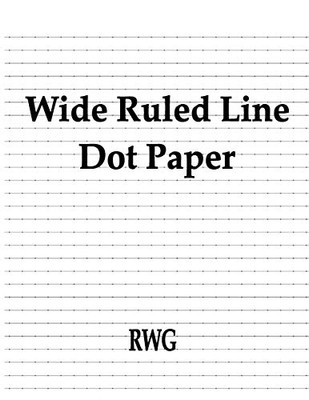 Wide Ruled Line Dot Paper: 50 Pages 8.5" X 11" - 9781684117710